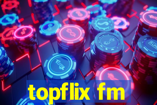 topflix fm